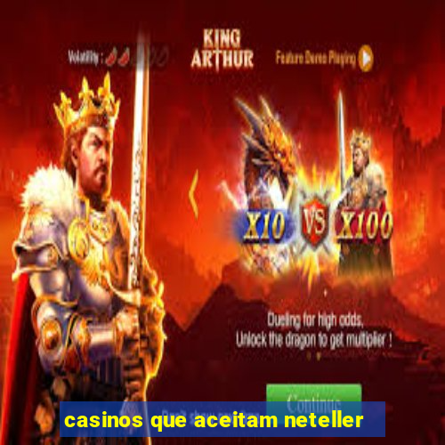 casinos que aceitam neteller